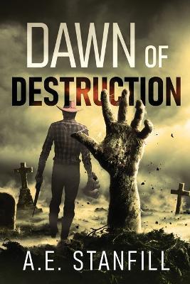 Dawn Of Destruction - A E Stanfill - cover