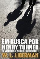 Em Busca Por Henry Turner - W L Liberman - cover