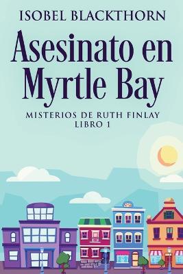 Asesinato en Myrtle Bay - Isobel Blackthorn - cover
