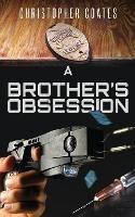 A Brother's Obsession - Christopher Coates - cover
