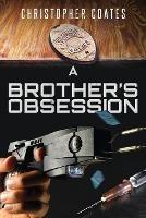 A Brother's Obsession - Christopher Coates - cover