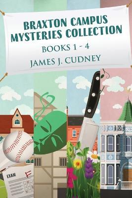 Braxton Campus Mysteries Collection - Books 1-4 - James J Cudney - cover