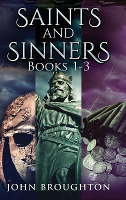 Saints And Sinners - Books 1-3 - John Broughton - cover