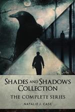 Shades And Shadows Collection: The Complete Series