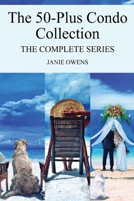 The 50-Plus Condo Collection: The Complete Series - Janie Owens - cover