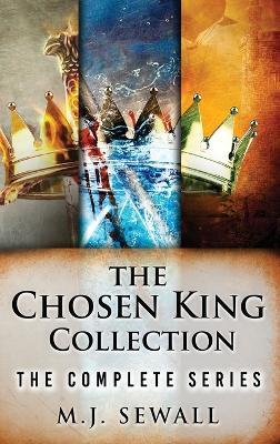 The Chosen King Collection: The Complete Series - M J Sewall - cover
