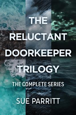 The Reluctant Doorkeeper Trilogy: The Complete Series - Sue Parritt - cover