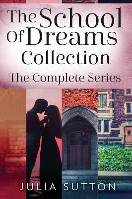 The School Of Dreams Collection: The Complete Series - Julia Sutton - cover