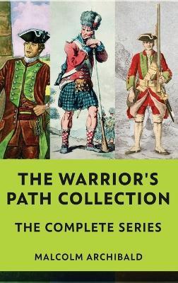 The Warrior's Path Collection: The Complete Series - Malcolm Archibald - cover