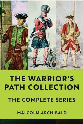 The Warrior's Path Collection: The Complete Series - Malcolm Archibald - cover