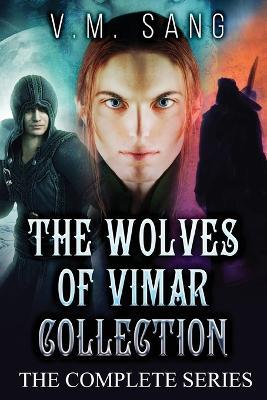 The Wolves of Vimar Collection: The Complete Series - V M Sang - cover