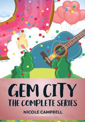 Gem City: The Complete Series - Nicole Campbell - cover