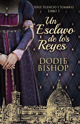 Un Esclavo de los Reyes - Dodie Bishop - cover