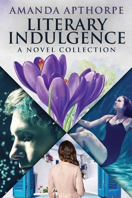 Literary Indulgence: A Novel Collection - Amanda Apthorpe - cover