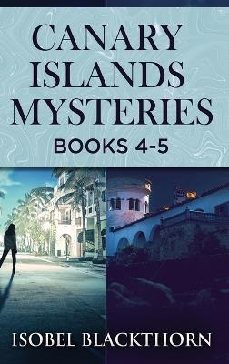 Canary Islands Mysteries - Books 4-5 - Isobel Blackthorn - cover