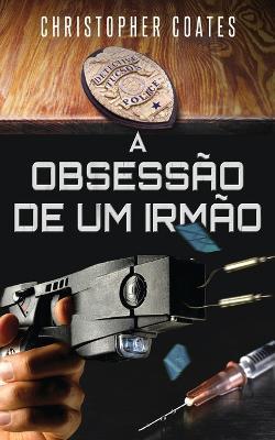 A Obsessao de Um Irmao - Christopher Coates - cover