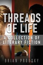 Threads of Life: A Collection of Literary Fiction