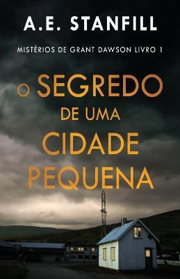 O Segredo de uma Cidade Pequena - A E Stanfill - cover