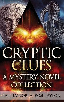 Cryptic Clues: A Mystery Novel Collection - Ian Taylor,Rosi Taylor - cover