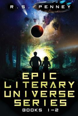 Epic Literary Universe Series - Books 1-2 - R S Penney - cover