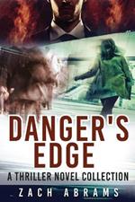 Danger's Edge: A Thriller Novel Collection