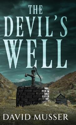 The Devil's Well - David Musser - cover