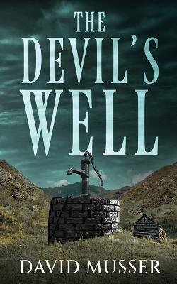 The Devil's Well - David Musser - cover