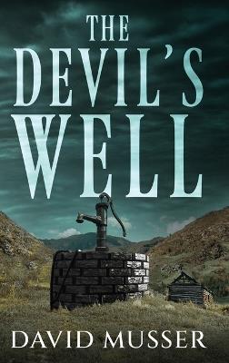 The Devil's Well - David Musser - cover