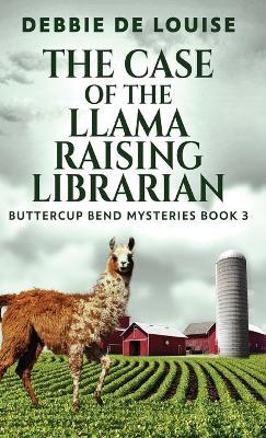 The Case of the Llama Raising Librarian - Debbie De Louise - cover