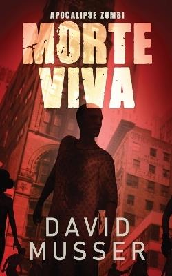 Morte Viva - Apocalipse Zumbi - David Musser - cover