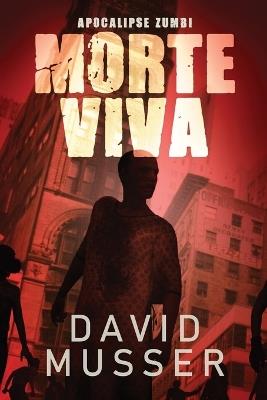 Morte Viva - Apocalipse Zumbi - David Musser - cover