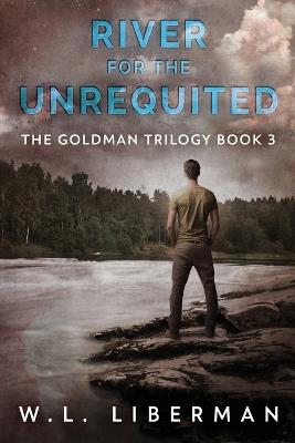 River for the Unrequited - W L Liberman - cover