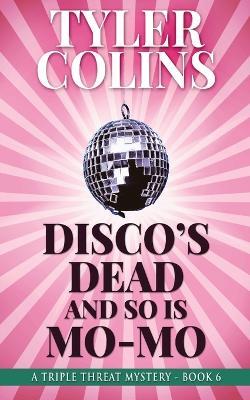 Disco's Dead and so is Mo-Mo - Tyler Colins - cover