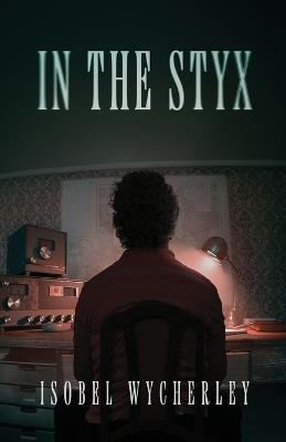 In The Styx - Isobel Wycherley - cover