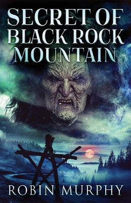 Secret of Black Rock Mountain - Robin Murphy - cover