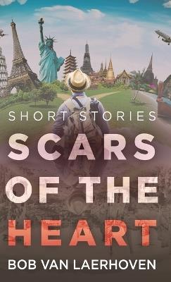 Scars of the Heart: Short Stories - Bob Van Laerhoven - cover