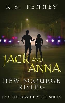 Jack And Anna - New Scourge Rising - R S Penney - cover