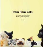 Pom Pom Cats: 30 Unique Pom Pom Cats Made by Wool