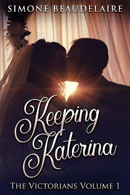 Keeping Katerina - Simone Beaudelaire - cover