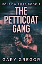 The Petticoat Gang: Large Print Edition