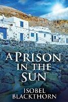 A Prison In The Sun - Isobel Blackthorn - cover