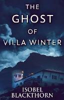 The Ghost Of Villa Winter - Isobel Blackthorn - cover