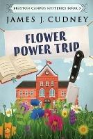 Flower Power Trip - James J Cudney - cover