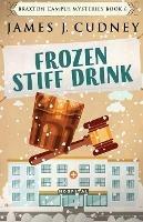 Frozen Stiff Drink - James J Cudney - cover