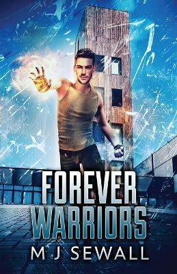 Forever Warriors - M J Sewall - cover