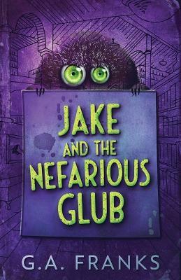 Jake and the Nefarious Glub - G a Franks - cover