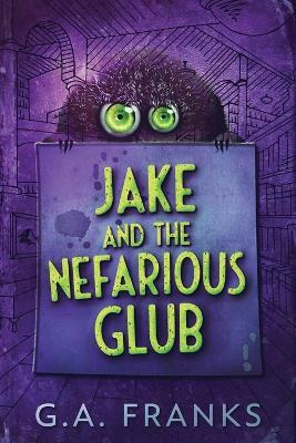 Jake and the Nefarious Glub - G a Franks - cover