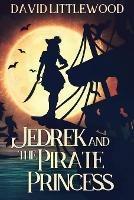 Jedrek And The Pirate Princess - David Littlewood - cover