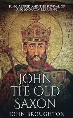 John The Old Saxon - John Broughton - cover