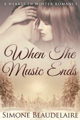 When The Music Ends: Large Print Edition - Simone Beaudelaire - cover